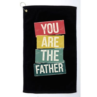 You Are The Father Funny Reveal And Celebration Golf Towel