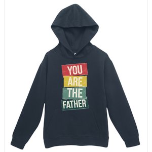 You Are The Father Funny Reveal And Celebration Urban Pullover Hoodie