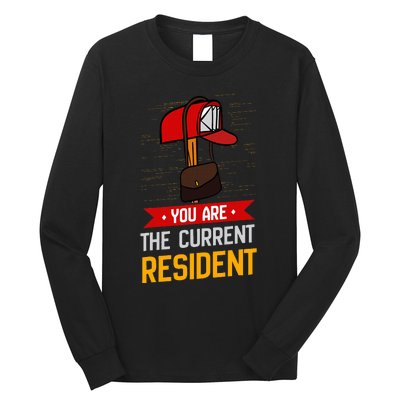 You Are The Current Resident Postal Worker Long Sleeve Shirt