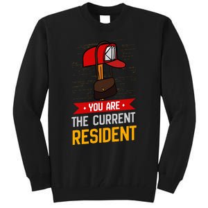 You Are The Current Resident Postal Worker Tall Sweatshirt