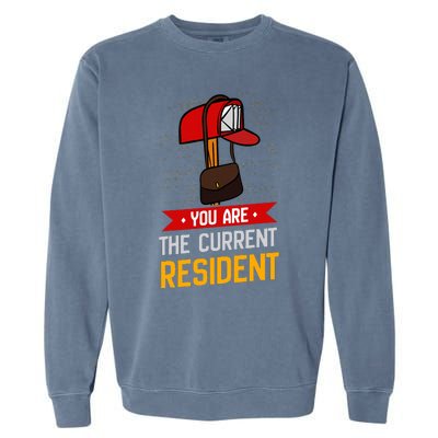 You Are The Current Resident Postal Worker Garment-Dyed Sweatshirt