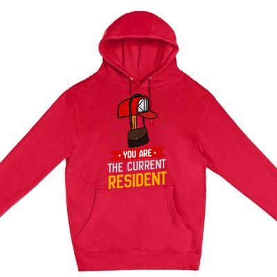 You Are The Current Resident Postal Worker Premium Pullover Hoodie