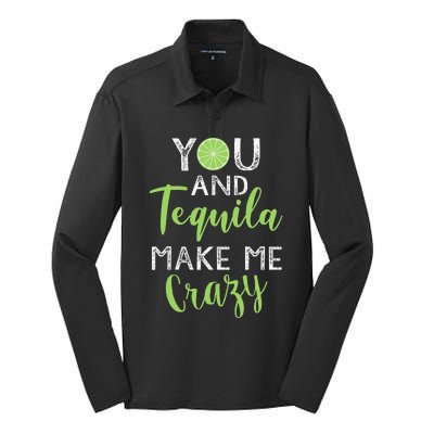 You And Tequila Make Me Crazy Cinco De Mayo Party Drinking Silk Touch Performance Long Sleeve Polo