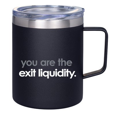 You Are The Exit Liquidity Trading Lover Funny Saying Quote 12oz Stainless Steel Coffee Mug
