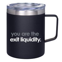 You Are The Exit Liquidity Trading Lover Funny Saying Quote 12oz Stainless Steel Coffee Mug