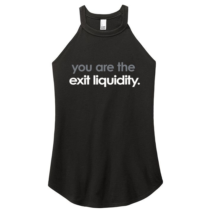 You Are The Exit Liquidity Trading Lover Funny Saying Quote Women's Perfect Tri Rocker Tank