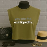 You Are The Exit Liquidity Trading Lover Funny Saying Quote Garment-Dyed Women's Muscle Tee