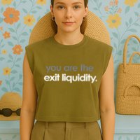 You Are The Exit Liquidity Trading Lover Funny Saying Quote Garment-Dyed Women's Muscle Tee