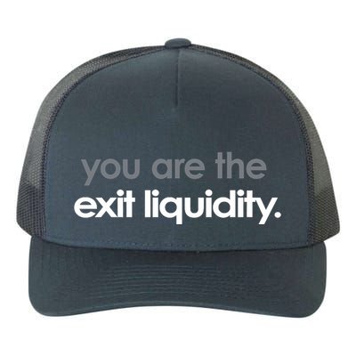 You Are The Exit Liquidity Trading Lover Funny Saying Quote Yupoong Adult 5-Panel Trucker Hat