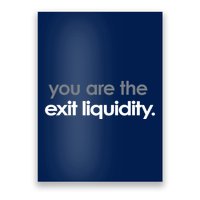 You Are The Exit Liquidity Trading Lover Funny Saying Quote Poster
