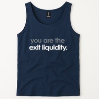You Are The Exit Liquidity Trading Lover Funny Saying Quote Tank Top