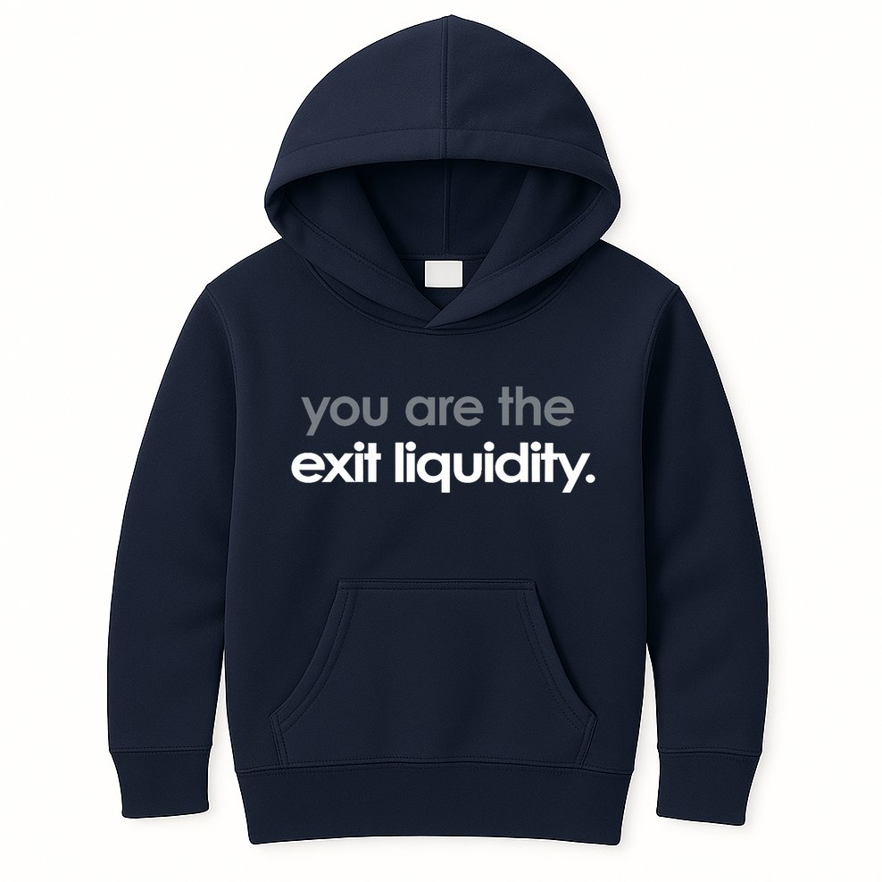 You Are The Exit Liquidity Trading Lover Funny Saying Quote Kids Hoodie