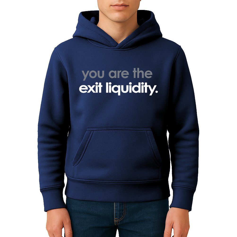 You Are The Exit Liquidity Trading Lover Funny Saying Quote Kids Hoodie