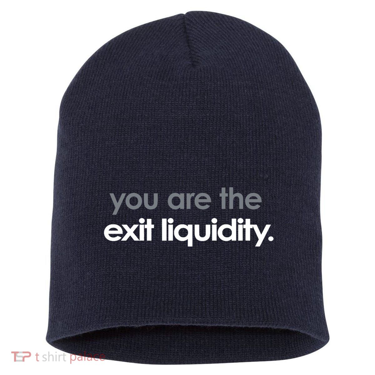 You Are The Exit Liquidity Trading Lover Funny Saying Quote Short Acrylic Beanie