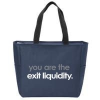 You Are The Exit Liquidity Trading Lover Funny Saying Quote Zip Tote Bag