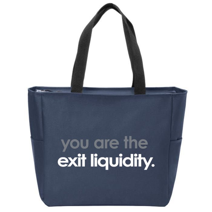 You Are The Exit Liquidity Trading Lover Funny Saying Quote Zip Tote Bag
