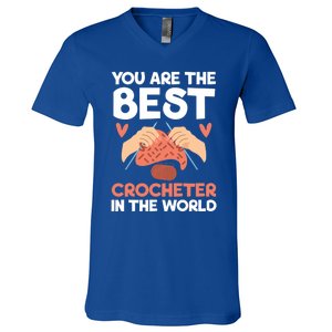 You Are The Best Crocheter In The World Yarn Collector Meaningful Gift V-Neck T-Shirt