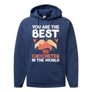 You Are The Best Crocheter In The World Yarn Collector Meaningful Gift Performance Fleece Hoodie