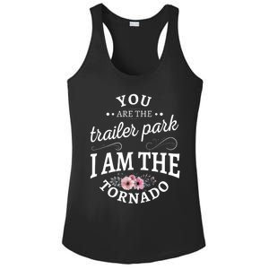 You Are The Trailer Park I Am The Tornado Gift Ladies PosiCharge Competitor Racerback Tank