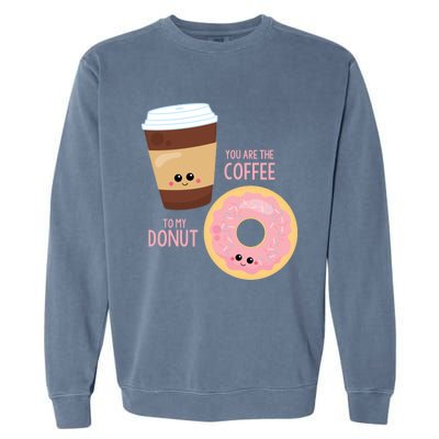 You Are The Coffee To My Donut Best Friend Valentine's Day Gift Garment-Dyed Sweatshirt