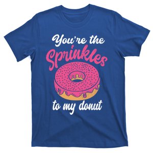 You Are The Sprinkles To My Donut Cute Valentines Day Meaningful Gift T-Shirt