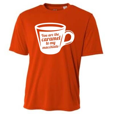 You Are The Caramel To My Macchiato Funny Coffee Lover Gift Cooling Performance Crew T-Shirt