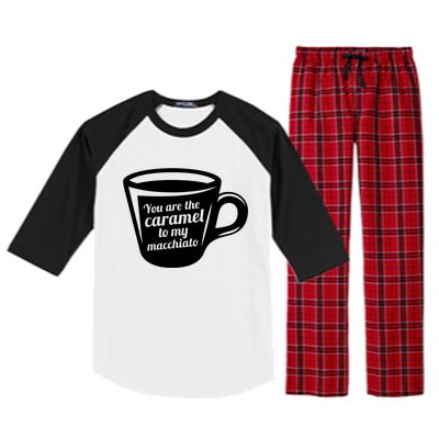 You Are The Caramel To My Macchiato Funny Coffee Lover Gift Raglan Sleeve Pajama Set