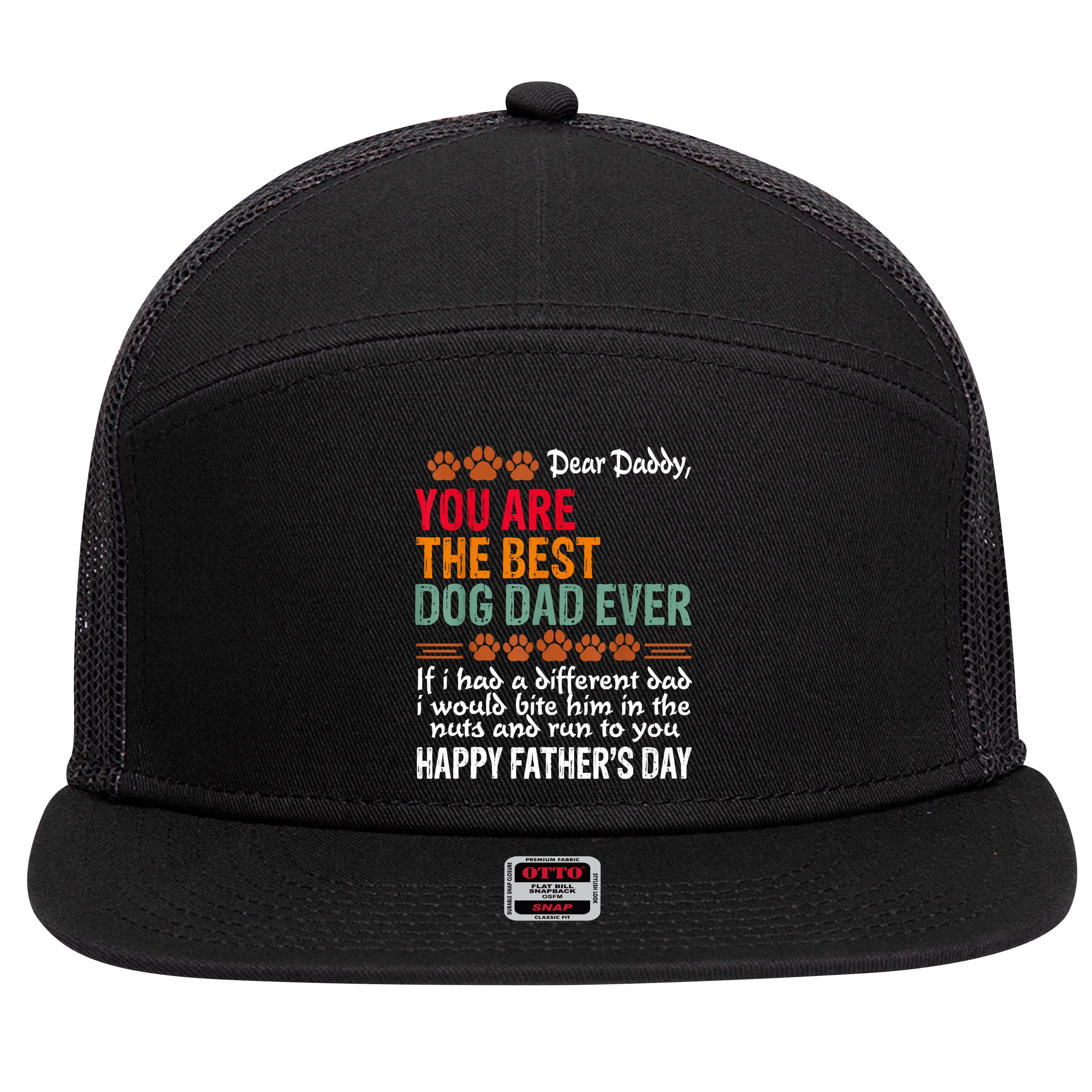You Are The Best Dog Dad Ever Fathers Day 7 Panel Mesh Trucker Snapback Hat