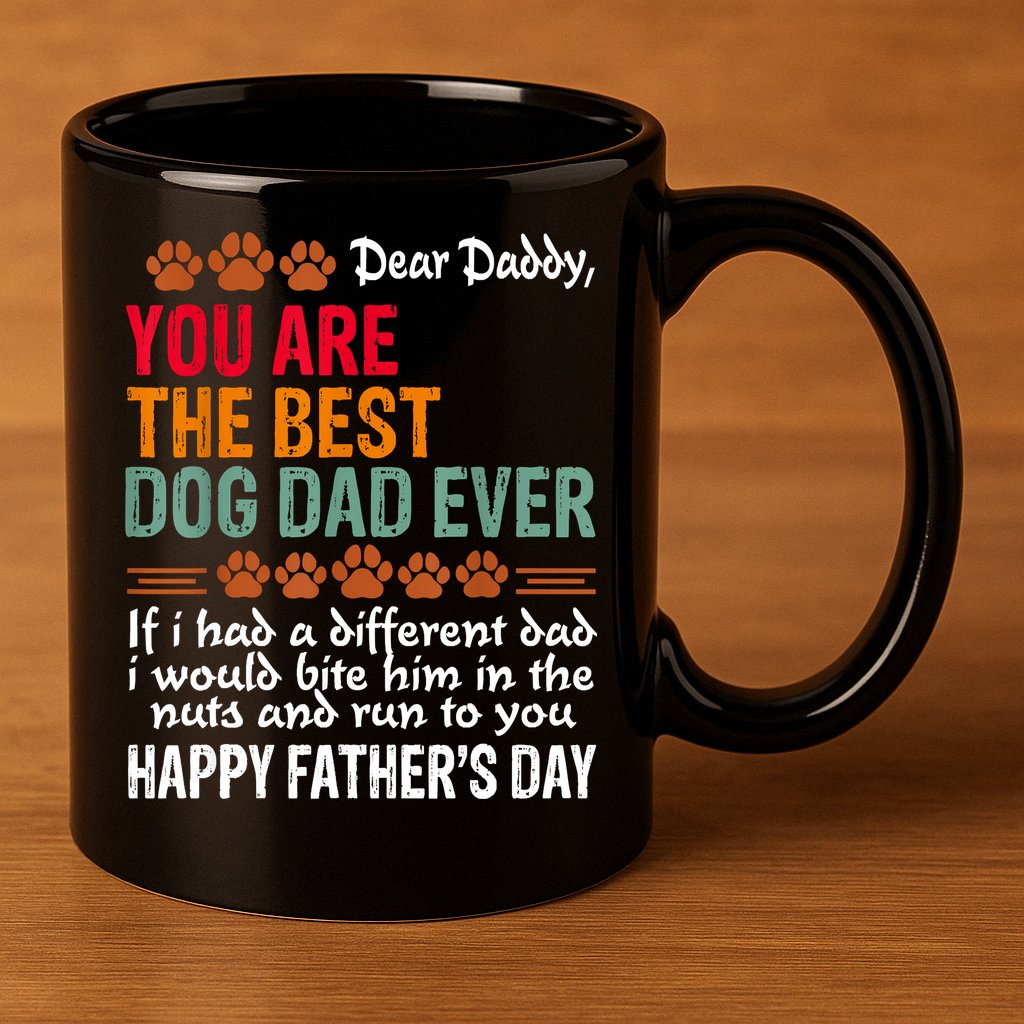 You Are The Best Dog Dad Ever Fathers Day 11oz C Handle Ceramic Mug