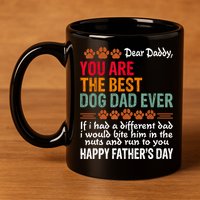 You Are The Best Dog Dad Ever Fathers Day 11oz C Handle Ceramic Mug