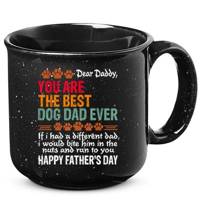 You Are The Best Dog Dad Ever Fathers Day 15oz Campfire Ceramic Mug