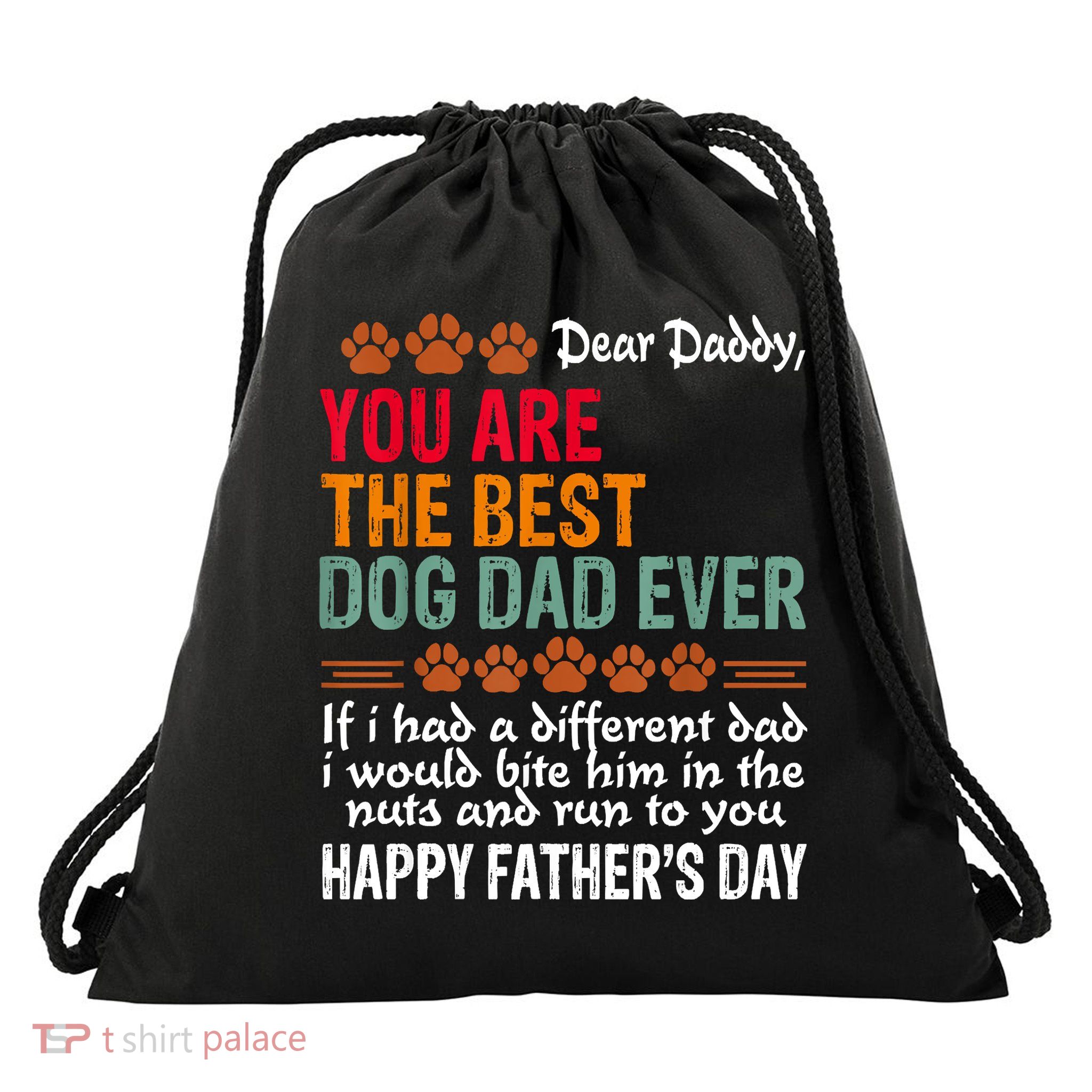 You Are The Best Dog Dad Ever Fathers Day Drawstring Bag