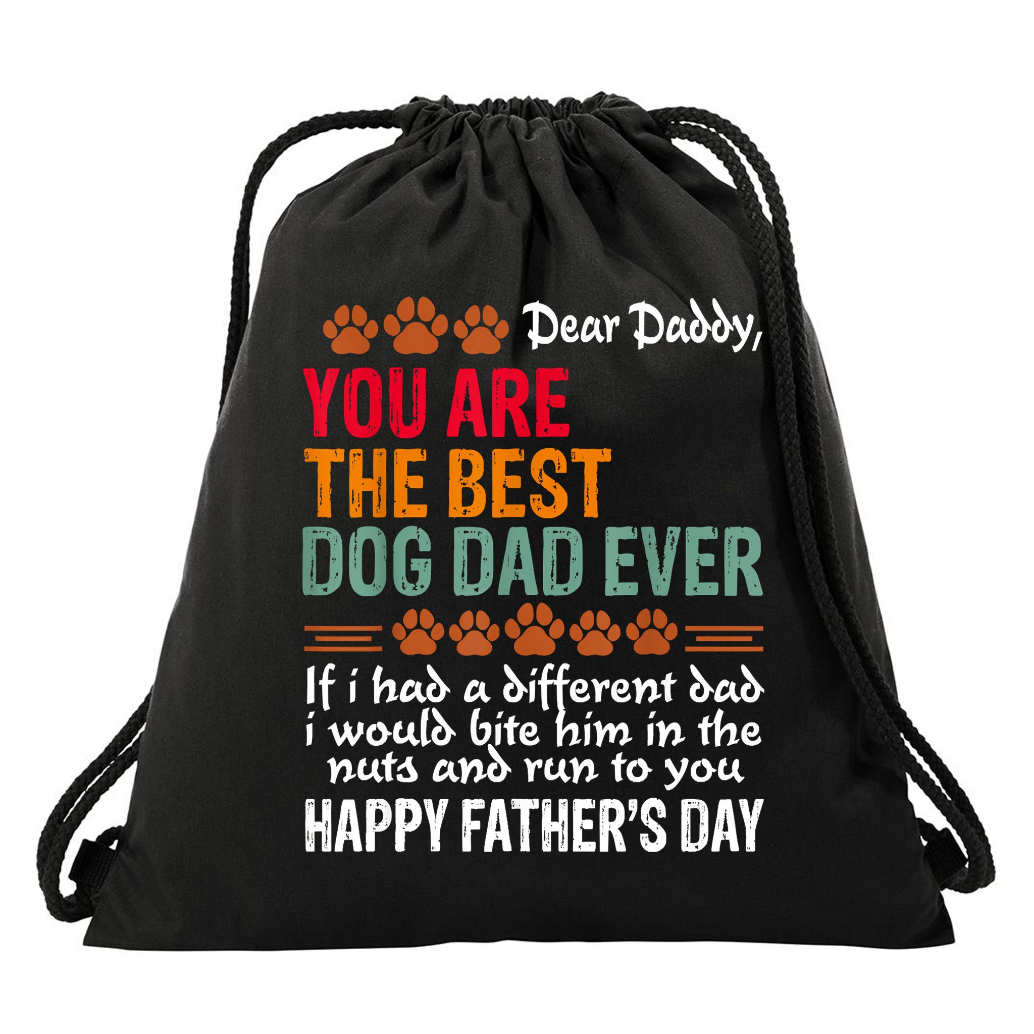 You Are The Best Dog Dad Ever Fathers Day Drawstring Bag