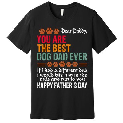 You Are The Best Dog Dad Ever Fathers Day Premium T-Shirt