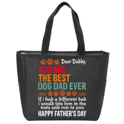 You Are The Best Dog Dad Ever Fathers Day Zip Tote Bag