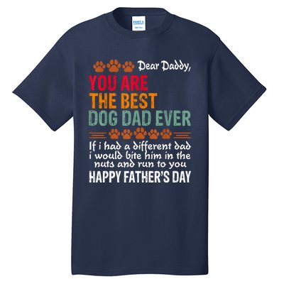 You Are The Best Dog Dad Ever Fathers Day Tall T-Shirt