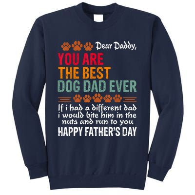 You Are The Best Dog Dad Ever Fathers Day Tall Sweatshirt