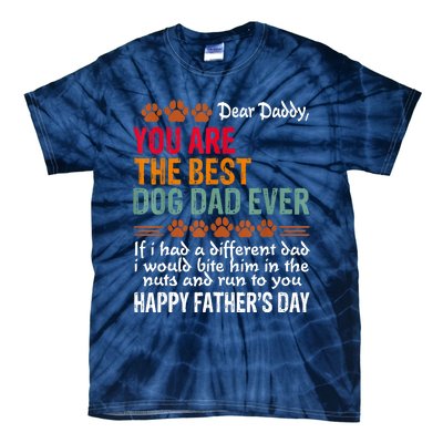 You Are The Best Dog Dad Ever Fathers Day Tie-Dye T-Shirt