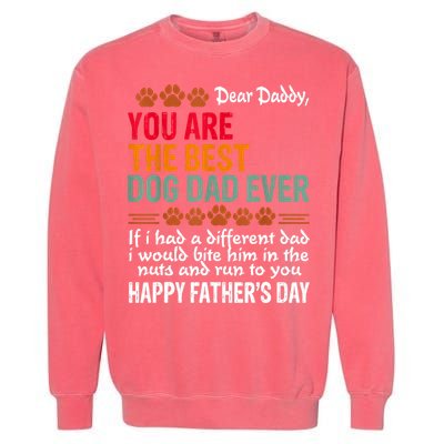 You Are The Best Dog Dad Ever Fathers Day Garment-Dyed Sweatshirt