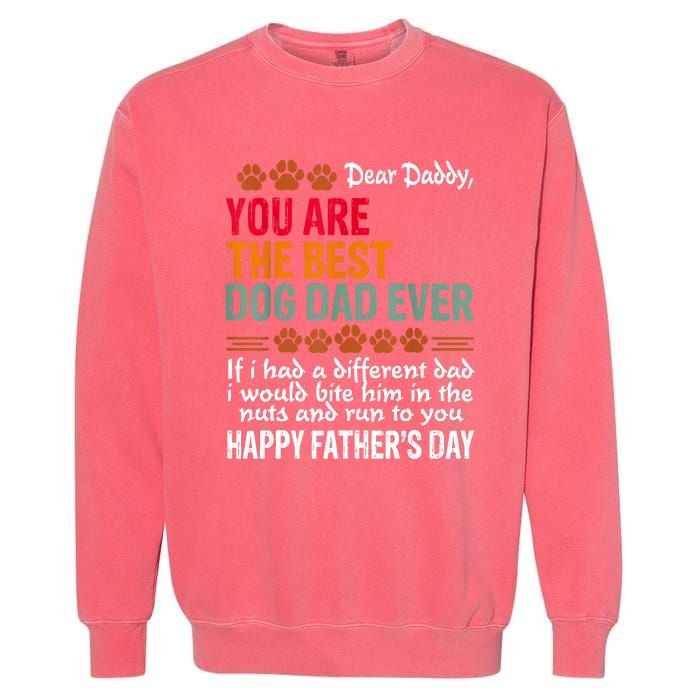 You Are The Best Dog Dad Ever Fathers Day Garment-Dyed Sweatshirt