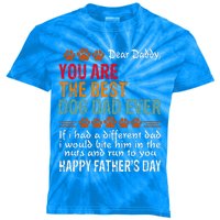 You Are The Best Dog Dad Ever Fathers Day Kids Tie-Dye T-Shirt