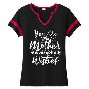 You Are The Mother Everyone Wishes Cute Gift Ladies Halftime Notch Neck Tee