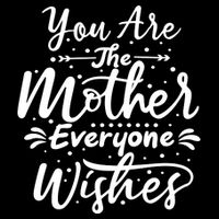 You Are The Mother Everyone Wishes Cute Gift Backpack