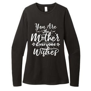 You Are The Mother Everyone Wishes Cute Gift Womens CVC Long Sleeve Shirt