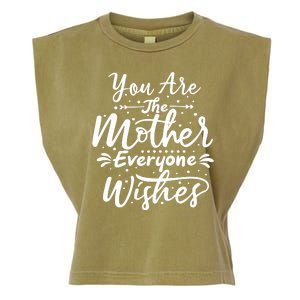 You Are The Mother Everyone Wishes Cute Gift Garment-Dyed Women's Muscle Tee