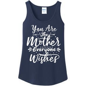 You Are The Mother Everyone Wishes Cute Gift Ladies Essential Tank