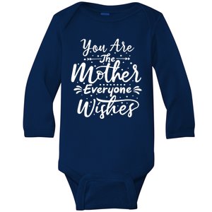 You Are The Mother Everyone Wishes Cute Gift Baby Long Sleeve Bodysuit