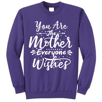 You Are The Mother Everyone Wishes Cute Gift Sweatshirt
