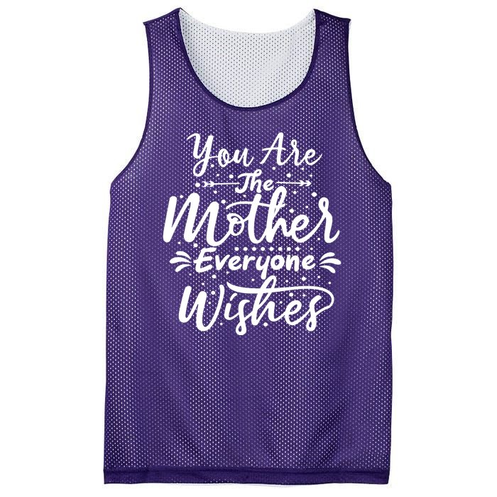 You Are The Mother Everyone Wishes Cute Gift Mesh Reversible Basketball Jersey Tank