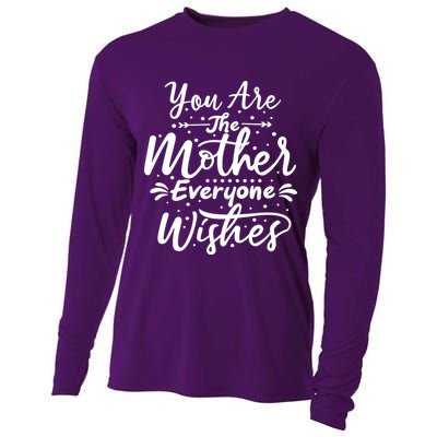 You Are The Mother Everyone Wishes Cute Gift Cooling Performance Long Sleeve Crew